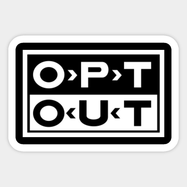 OPT OUT